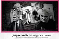 Jacques Derrida, Le Courage De La Pensée